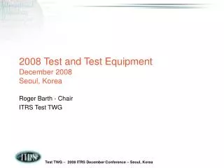 2008 Test and Test Equipment December 2008 Seoul, Korea