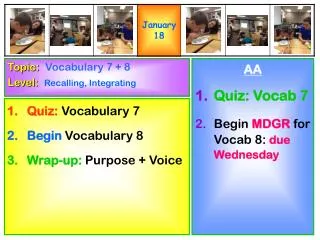 Quiz: Vocabulary 7 Begin Vocabulary 8 Wrap-up: Purpose + Voice