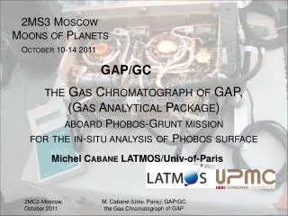 2MS3 Moscow Moons of Planets October 10-14 2011 GAP/GC the Gas Chromatograph of GAP,