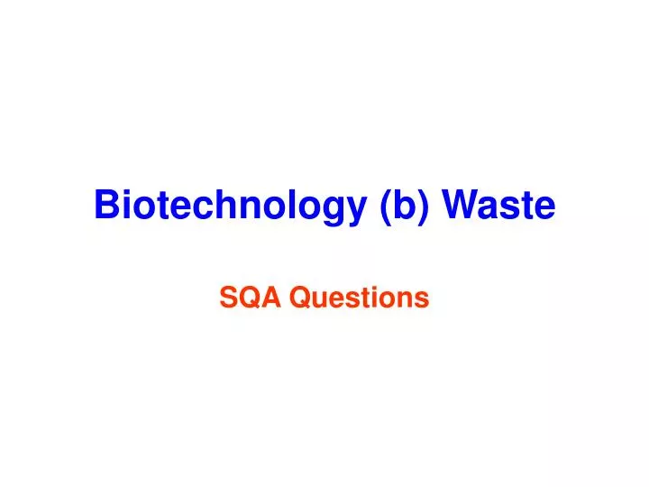 biotechnology b waste