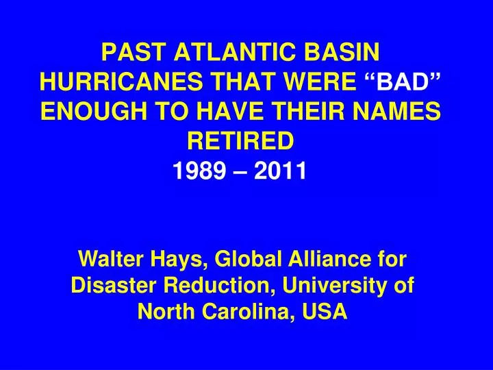 past atlantic basin hurricanes that were bad enough to have their names retired 1989 2011