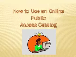 How to Use an Online Public Access Catalog