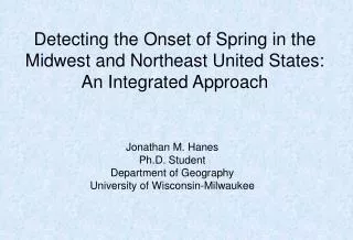 Detecting the Onset of Spring in the Midwest and Northeast United States: An Integrated Approach