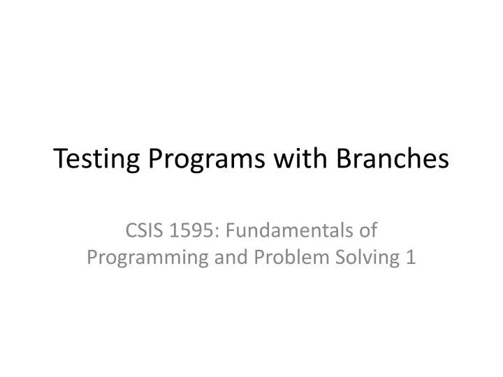 testing programs with branches