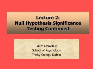 Lecture 2: Null Hypothesis Significance Testing Continued