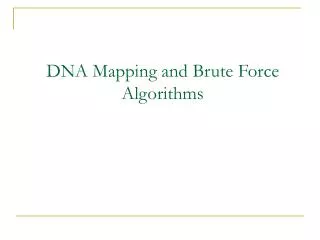 DNA Mapping and Brute Force Algorithms