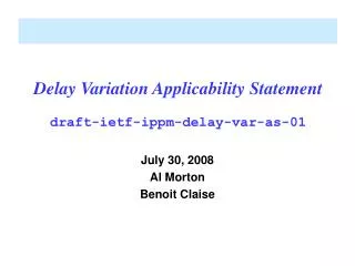 Delay Variation Applicability Statement draft-ietf-ippm-delay-var-as-01