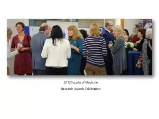 2012 Faculty of Medicine Research Awards Celebration