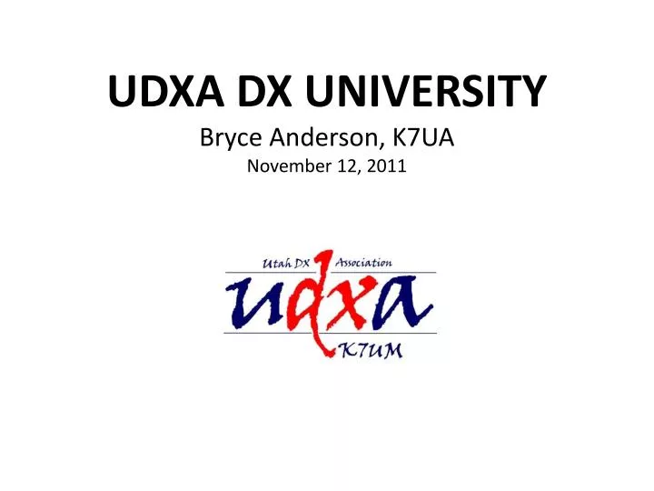 udxa dx university bryce anderson k7ua november 12 2011