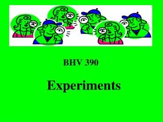BHV 390 Experiments