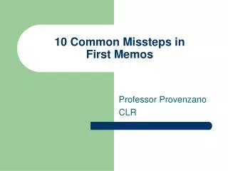 10 Common Missteps in First Memos