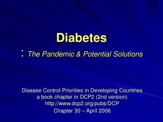 Diabetes : The Pandemic &amp; Potential Solutions