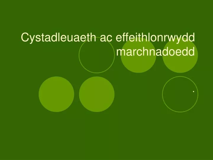 cystadleuaeth ac effeithlonrwydd marchnadoedd