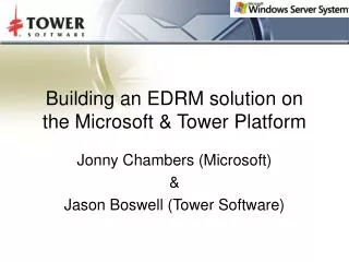 Building an EDRM solution on the Microsoft &amp; Tower Platform