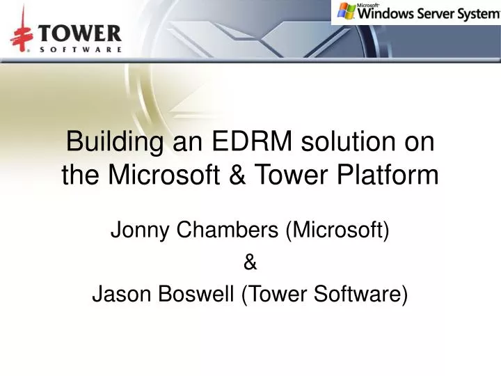 building an edrm solution on the microsoft tower platform