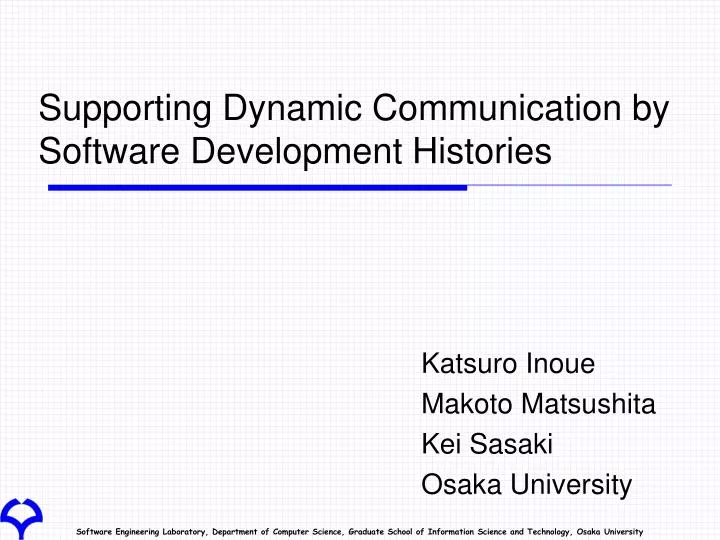 supporting dynamic communication by software development histories