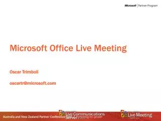 Microsoft Office Live Meeting Oscar Trimboli oscartr@microsoft