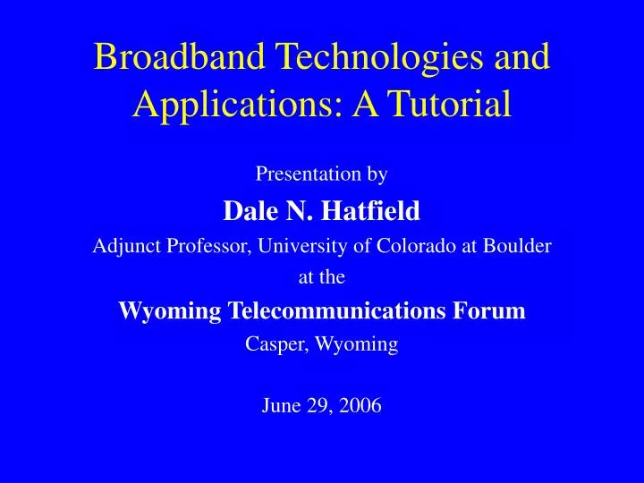 broadband technologies and applications a tutorial