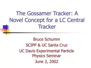 The Gossamer Tracker: A Novel Concept for a LC Central Tracker