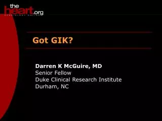 Darren K McGuire, MD Senior Fellow Duke Clinical Research Institute Durham, NC