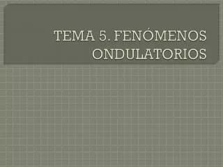 tema 5 fen menos ondulatorios