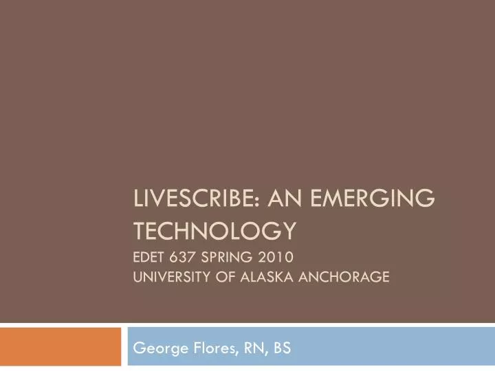livescribe an emerging technology edet 637 spring 2010 university of alaska anchorage