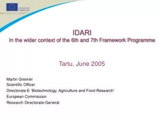 IDARI In the wider context of the 6th and 7th Framework Programme Tartu, June 2005 Martin Greimel