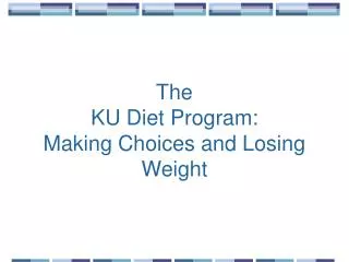 The KU Diet Program: Making Choices and Losing Weight