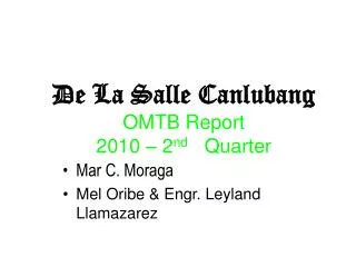 De La Salle Canlubang OMTB Report 2010 – 2 nd Quarter