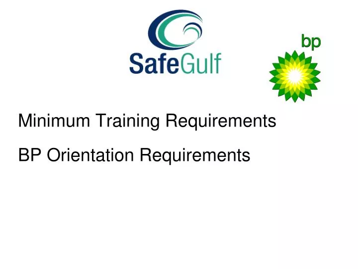 minimum training requirements bp orientation requirements