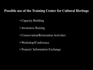Possible use of the Training Center for Cultural Heritage