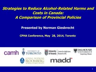 Presented by Norman Giesbrecht CPHA Conference, May 28, 2014, Toronto
