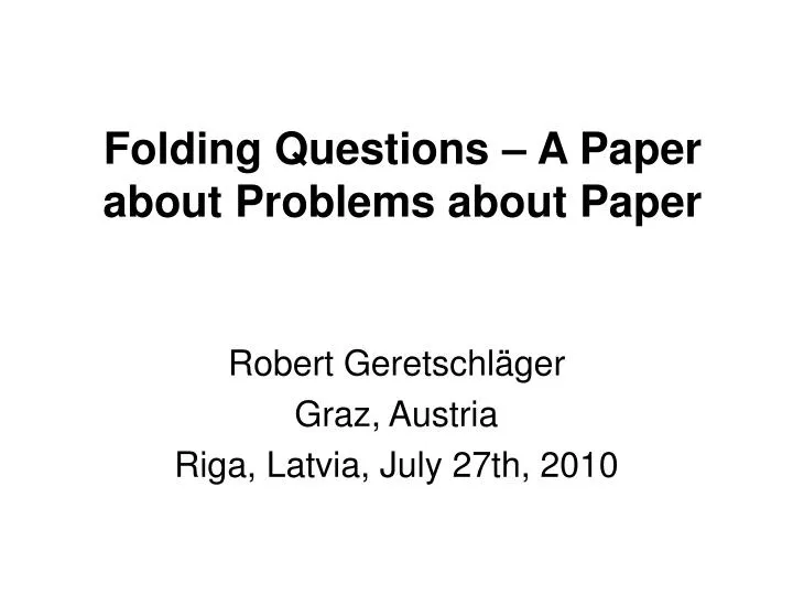 folding questions a paper about problems about paper