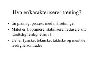 hva er karakteriserer trening