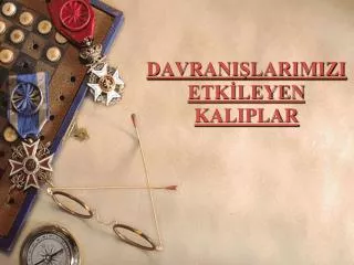 davrani larimizi etk leyen kaliplar
