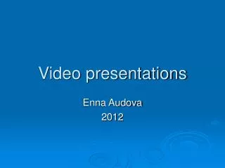Video presentations