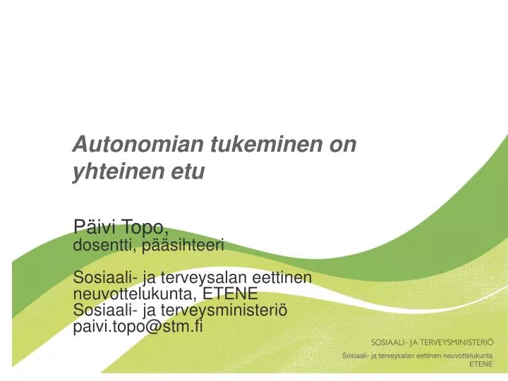 autonomian tukeminen on yhteinen etu