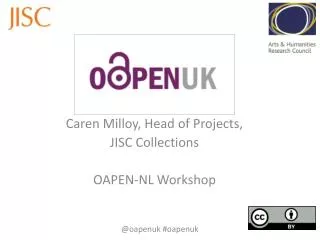Caren Milloy, Head of Projects, JISC Collections OAPEN-NL Workshop