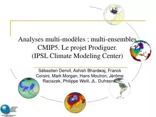 Analyses multi-modèles ; multi-ensembles CMIP5. Le projet Prodiguer.