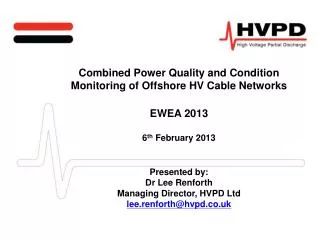 Combined Power Quality and Condition Monitoring of Offshore HV Cable Networks EWEA 2013