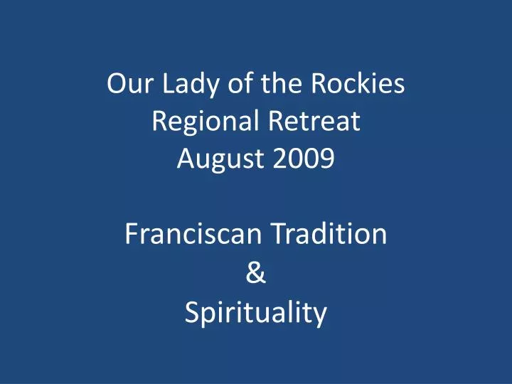 our lady of the rockies regional retreat august 2009