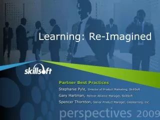Partner Best Practices Stephanie Pyle, Director of Product Marketing, SkillSoft