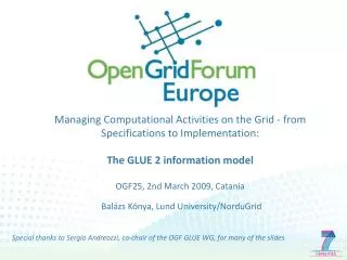 Special thanks to Sergio Andreozzi, co-chair of the OGF GLUE WG, for many of the slides
