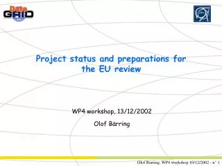 Project status and preparations for the EU review