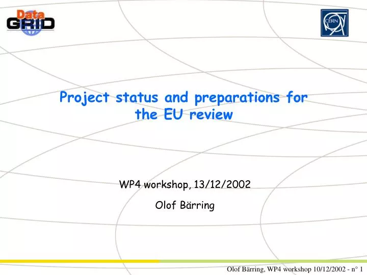 project status and preparations for the eu review