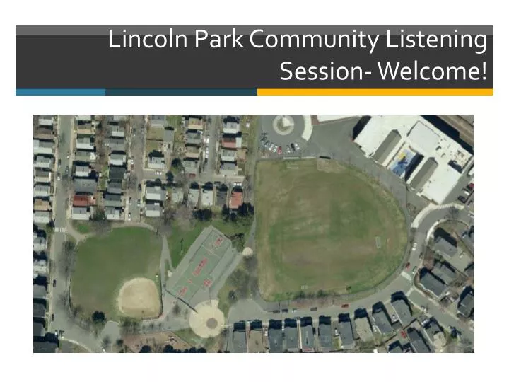 lincoln park community listening session welcome