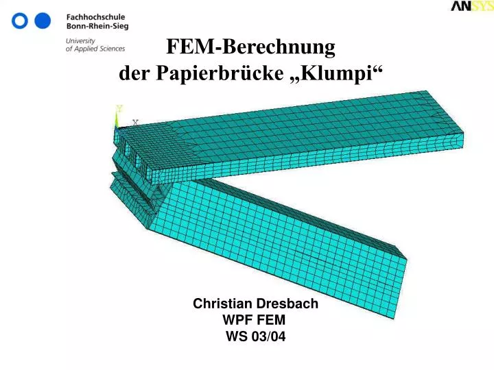 fem berechnung der papierbr cke klumpi