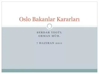 oslo bakanlar kararlar