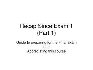 Recap Since Exam 1 (Part 1)