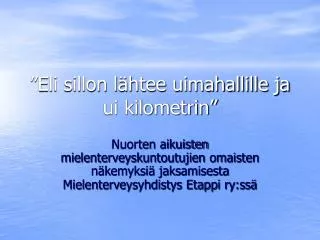 eli sillon l htee uimahallille ja ui kilometrin